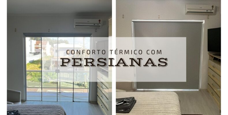 Conforto térmico em Porto Alegre: descubra como persianas certas reduzem o uso de ar-condicionado, geram economia e valorizam seu imóvel.